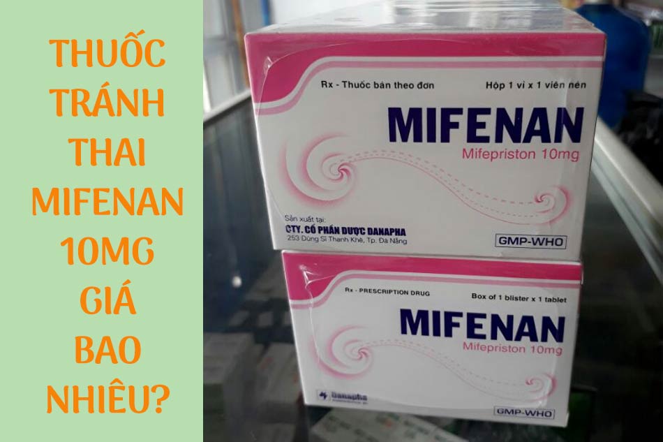 Thuốc tránh thai Mifenan 10mg giá bao nhiêu?