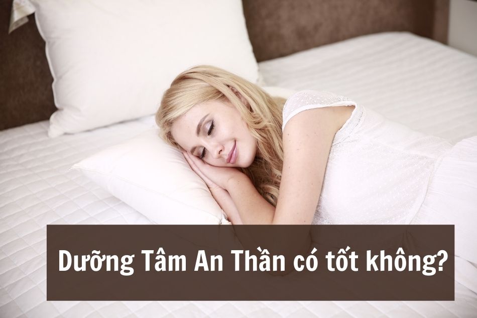 Dưỡng Tâm An Thần Danapha có tốt không?