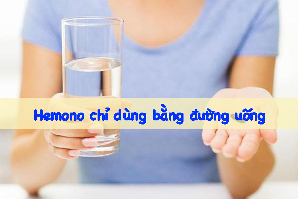Viên uống Hemono chỉ dùng bằng đường uống