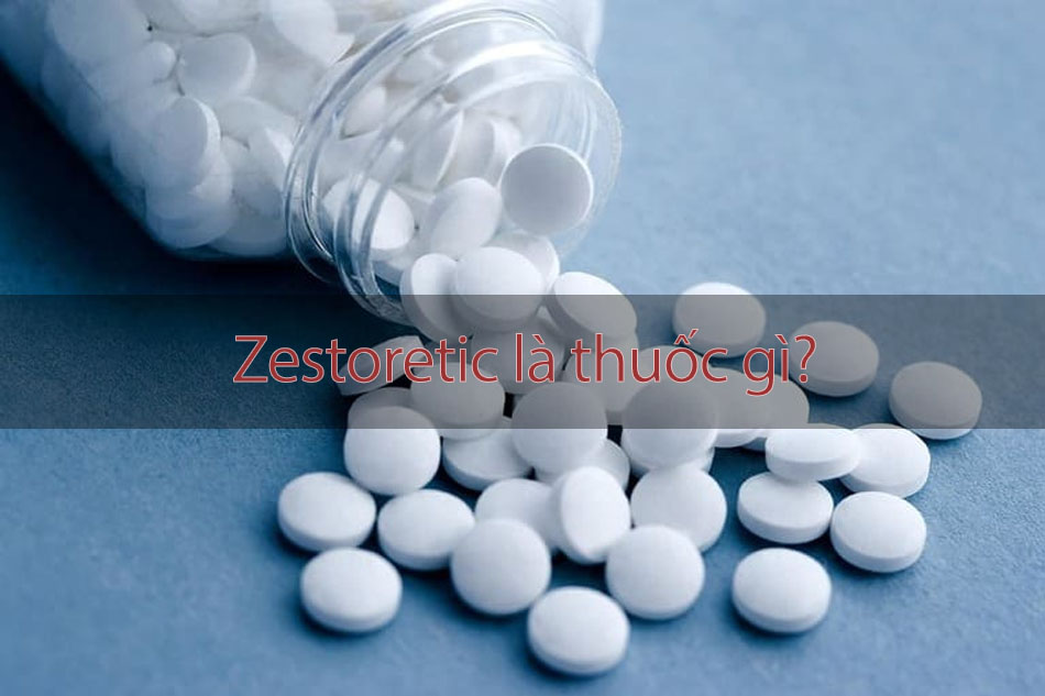 Zestoretic là thuốc gì?