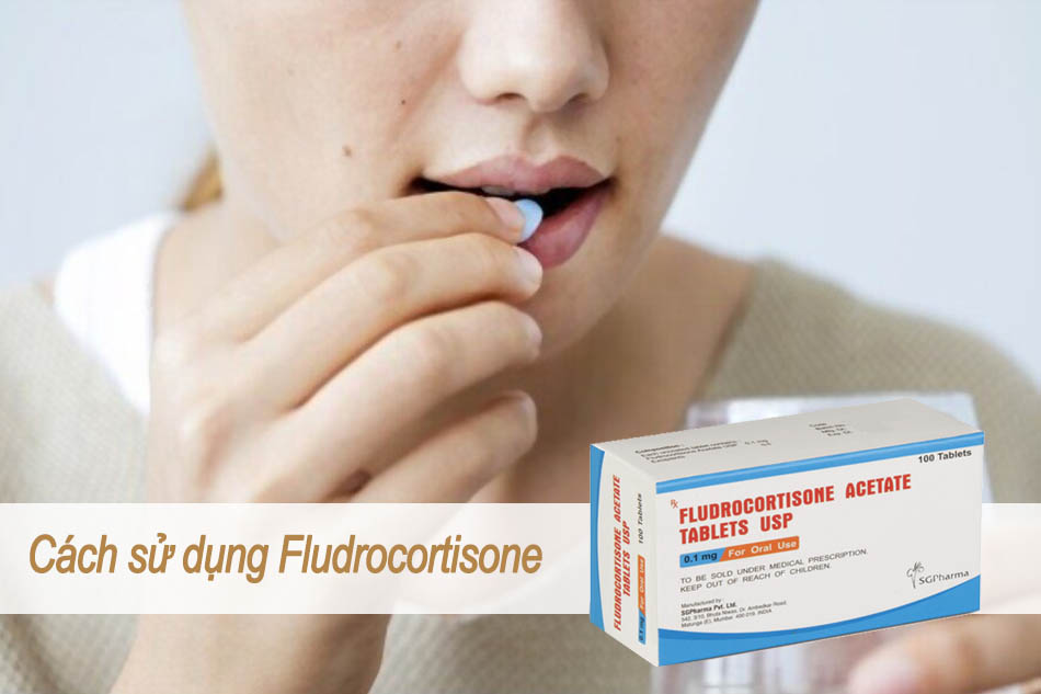 Cách sử dụng Fludrocortisone